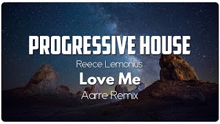 Reece Lemonius - Love Me (Aarre Remix)