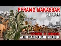 PERANG MAKASSAR _ PART 3 | EPISODE 11 _ RUNTUHNYA BENTENG SOMBA OPU