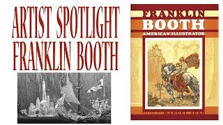 Artist Spotlight:  Franklin Booth The Pen and Ink Master