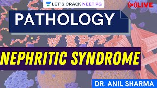 Nephritic Syndrome  | NEET PG 2021 | Dr. Anil Sharma
