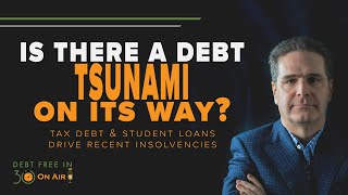 Tax Debts and Student Loans Drive 2021 Bankruptcies – Tsunami Coming? | DFI30