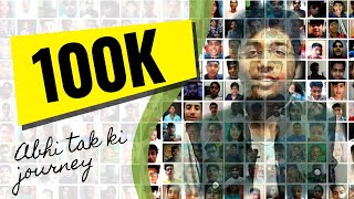 Abhi Tak Ki Journey | 100K Family Special Video | Shobhit Nirwan