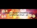 Complete Form Validation using JavaScript tutorial - (Part - 3)
