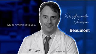 Dr. Alessandro Vivacqua | My Commitment To You | Beaumont Health