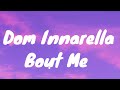 Dom Innarella- Bout Me Lyrics