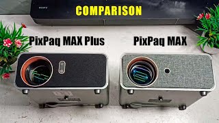 PixPaq Max Japan vs PixPaq max plus Japan Comparison !! Best 4k 60 FPS Projector In INDIA 2023