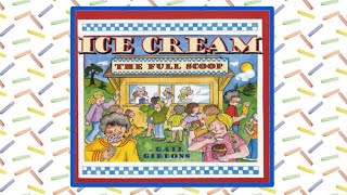 🍨 Ice Cream The Full Scoop Read Aloud Kid's Book