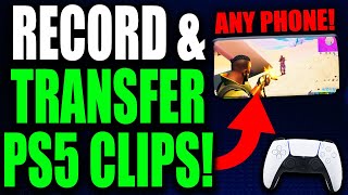 How to RECORD & TRANSFER PS5 CLIPS to your PHONE! (IOS & ANDROID) (BEST METHOD, NO USB NEEDED!)