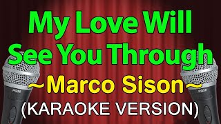 My Love Will See You Through - Marco Sison (KARAOKE VERSION)