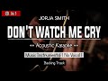 (acoustic karaoke) don't watch me cry - jorja smith