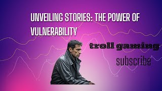 Unveiling Stories: The Power of Vulnerability