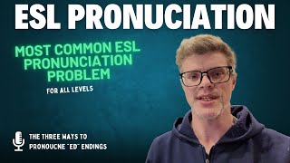 Stop Mispronouncing -ED Endings! | The Most Common ESL pronunciation issue for all levels.