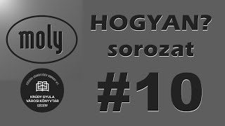 Hogyan? sorozat #10 - Moly.hu