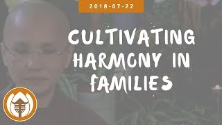 Cultivating Harmony in Families | Dharma Talk by Sr Hoi Nghiem, 2018 07 22
