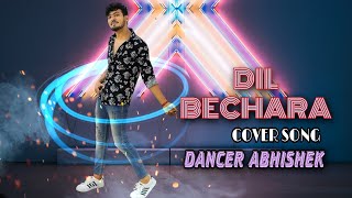 Dil Bechara || Cover Dance By Dancer Abhishek | Dedicated To Susant Singh Rajput Lovers