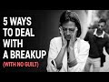 5 Ways To Deal With A Breakup With No Guilt