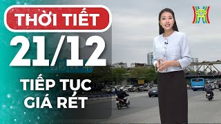 Dự báo thời tiết Thủ đô Hà Nội trưa 21/12/2024 | Thời tiết hôm nay | Dự báo thời tiết