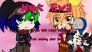 Not Evil GCMV - Song from the Lego Movie 2 - Uhh. Piggy x Lego Movie 2 AU. sorry guys