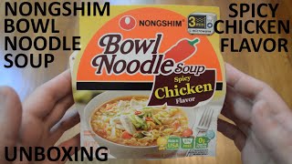 Unboxing Nongshim Bowl Noodle Soup Spicy Chicken Flavor