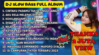DJ SLOW BASS FULL ALBUM AKU TAK BISA MENAHAN LANGKAH KAKIMU SLOW BASS TERBARU 2023