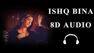 Ishq Bina _ 8D Audio _ A R Rahman 8D AUDIO 8D SONG 3D AUDIO 3D SONG