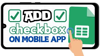 How to Add Checkbox in Google Sheets Mobile (Data Validation)