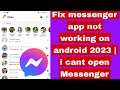 Fix messenger app not working on android 2023 | i cant open messenger | messenger app is not opening