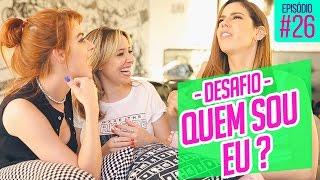 DESAFIO - QUEM SOU EU  - #ESPECIAL3MDATACI♡