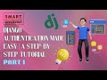Django Authentication Made Easy | A Step-by-Step Tutorial (PART 1)