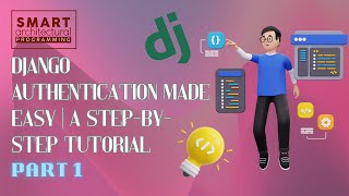 Django Authentication Made Easy | A Step-by-Step Tutorial (PART 1)