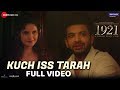 Kuch Iss Tarah - Full Video | 1921 | Zareen Khan & Karan Kundrra | Arnab Dutta | Harish Sagane