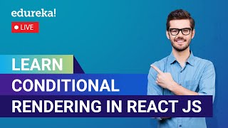 Learn Conditional Rendering in React JS | React Tutorial for Beginners | Edureka Live