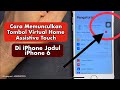Cara Memunculkan Tombol Assistive Touch di iPhone 6