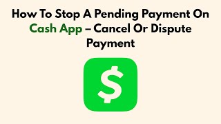 How To Stop A Pending Payment On Cash App – Cancel Or Dispute Payment (2026 Steps)