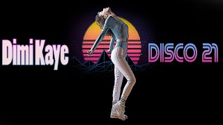 Dimi Kaye - Disco 21 Full EP 2022 (Italo-disco / 80s / Synthwave / Retrowave)