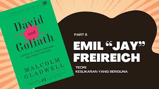 (Part 6) EMIL "JAY" FREIREICH | David and Goliath || Malcolm Gladwell