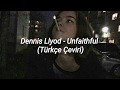 Dennis Llyod - Unfaithful (Türkçe Çeviri)