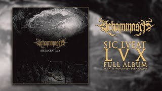 SCHAMMASCH - SIC LVCEAT LVX (1st Press 2010 - Official Album Stream)