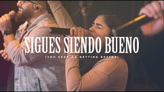 You Keep On Getting Better | Sigues Siendo Bueno - Spanish - Maverick City Music