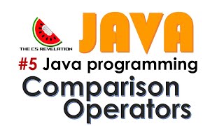 Java Video 5: Java Relational (comparison) Operators