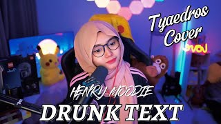 Henry Moodie - Drunk Text  |  cover by Tyaedros (gebu)