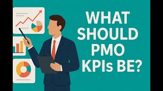 What Should PMO KPIs Be? Why PMO KPIs Are a Game Changer for Your Organization