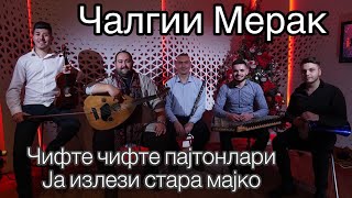 Cifte cifte pajtonlari \u0026 Ja izlezi stara majko - Calgii Merak /Чифте чифте пајтонлари - Чалгии Мерак