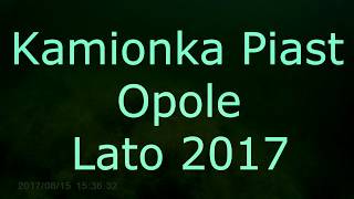 Kamionka Piast Opole Lato 2017