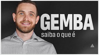 Você sabe o que é GEMBA?