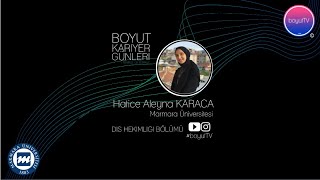 BOYUT KARİYER GÜNLERİ I DİŞ HEKİMLİĞİ BÖLÜMÜ I HATİCE ALEYNA KARACA #boyutTV