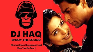 Khamoshiyan Gungunane Lagi | One Two Ka Four | DJ Haq | SRK | Juhi Chawla | Bollywood Remix
