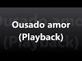 Ousado amor (Playback)