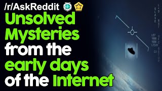 Unsolved Mysteries from the early days of the Internet r/AskReddit Reddit Stories  | Top Posts