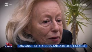 Anziana truffata da una telefonata - La Vita in Diretta - 02/02/2023